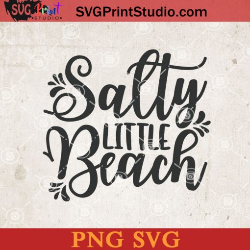 Salty Little Beach SVG, Sea SVG, Beach SVG, Salty SVG PNG Cricut File Instant Download