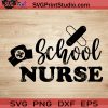 School Nurse SVG, Nurse SVG, Nurse Life SVG EPS DXF PNG Cricut File Instant Download