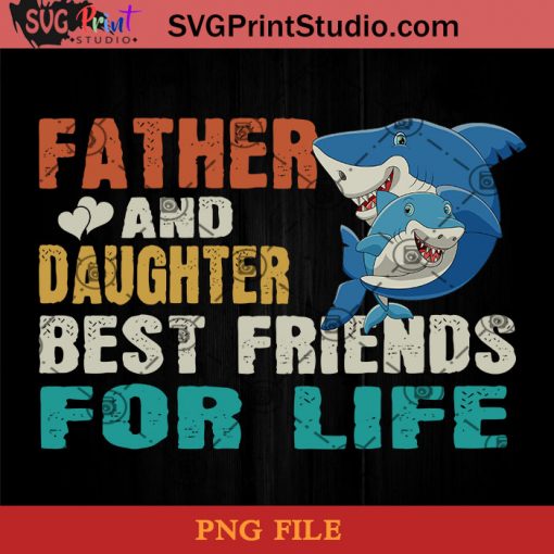 Shark Father And Daughter Best Friends For Life PNG, Shark PNG, Happy Father's Day PNG, Daughter PNG Instant Download