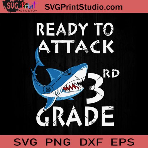 Shark Ready To Attack 3rd Grade SVG, Back To School SVG, School SVG EPS DXF PNG Cricut File Instant Download