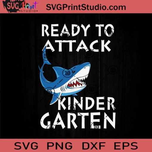 Shark Ready To Attack Kindergarten SVG, Back To School SVG, School SVG EPS DXF PNG Cricut File Instant Download