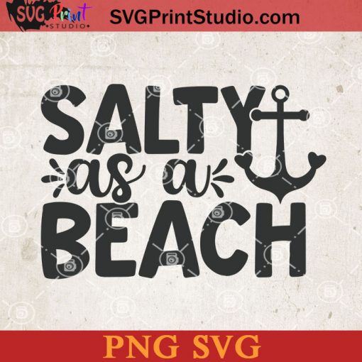 Slaty As A Beach SVG, Sea SVG, Beach SVG, Salty SVG PNG Cricut File Instant Download