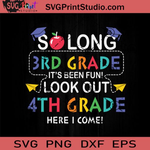 So Long 3rd Grade 4th SVG, Back To School SVG, School SVG EPS DXF PNG Cricut File Instant Download
