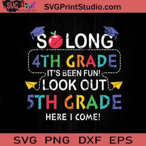So Long 4th Grade 5th SVG, Back To School SVG, School SVG EPS DXF PNG Cricut File Instant Download