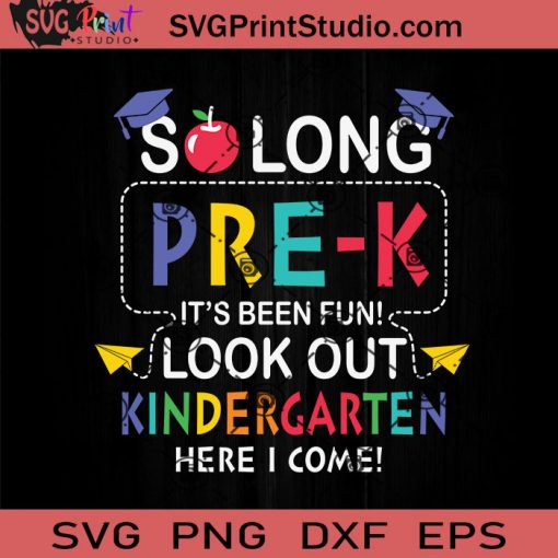 So Long Pre-K Kindergarten SVG, Back To School SVG, School SVG EPS DXF PNG Cricut File Instant Download