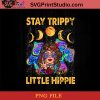 Stay Trippie Little Hippie PNG, Hippie PNG, Little Hippie PNG Instant Download