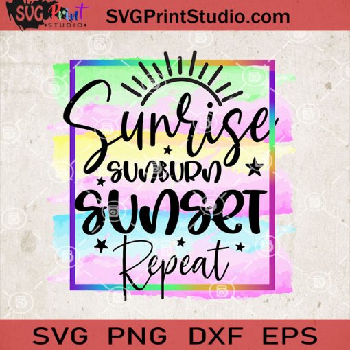 Sunrise Sunburn Sunset Repeat SVG, Summer SVG, Sunrise SVG, Sunset SVG EPS DXF PNG Cricut File Instant Download