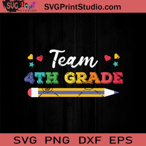 Team 4th Grade Teacher Back SVG, Back To School SVG, School SVG EPS DXF PNG Cricut File Instant Download