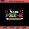 Team Pre-K Pencil SVG, Back To School SVG, School SVG EPS DXF PNG Cricut File Instant Download
