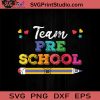 Team Preschool Back To School SVG, Back To School SVG, School SVG EPS DXF PNG Cricut File Instant Download
