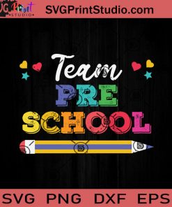 Team Preschool Back To School SVG, Back To School SVG, School SVG EPS DXF PNG Cricut File Instant Download