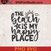 The Beach Is My Happy Place SVG, Summer SVG, Beach SVG, Sunset SVG PNG Cricut File Instant Download