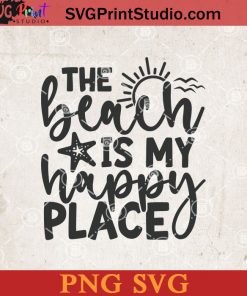 The Beach Is My Happy Place SVG, Summer SVG, Beach SVG, Sunset SVG PNG Cricut File Instant Download