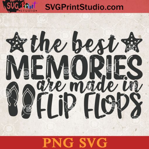The Best Memories Are Mare In Flip Flops SVG, Summer SVG, Beach SVG, Flip Flops SVG PNG Cricut File Instant Download