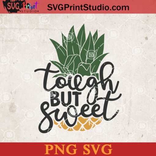 Touch But Sweet Pineapple SVG, Summer SVG, Pineapple SVG, Sweet SVG PNG Cricut File Instant Download