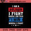 USA Veterans Solider I Fight SVG, 4th Of July SVG, Independence Day SVG EPS DXF PNG Cricut File Instant Download