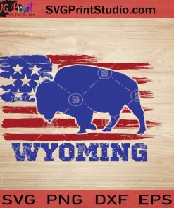 USA Animal Bison Wyoming SVG, 4th of July SVG, America SVG EPS DXF PNG Cricut File Instant Download