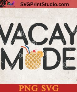 Vacay Mode SVG, Summer SVG, Drink SVG, Sweet Summer SVG PNG Cricut File Instant Download