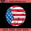 Volleyball American Flag 4th Of July SVG, 4th Of July SVG, Independence Day SVG EPS DXF PNG Cricut File Instant Download