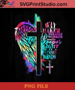 Way Maker Miracle Worker Promise Keeper Light In The Darkness PNG, Jesus PNG, Cross PNG Instant Download