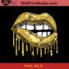 Womens Golden Lip Bite Drip Girly Babe Mouth Sexy Lips Lady Gift PNG, Golden Lip PNG, Sexy Mouth PNG, Sexy Lips PNG Instant Download
