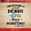 You're Doing A Great Job Mommy Happy Mothers Day Emma 2020 PNG, Happy Mother's Day PNG, Mommy PNG Instant Download
