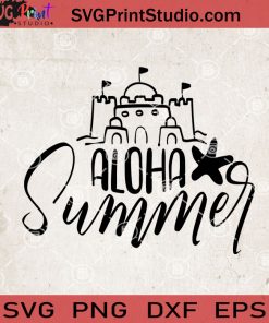 Aloha Summer SVG, Summer SVG, Sea SVG, Castle SVG EPS DXF PNG Cricut File Instant Download