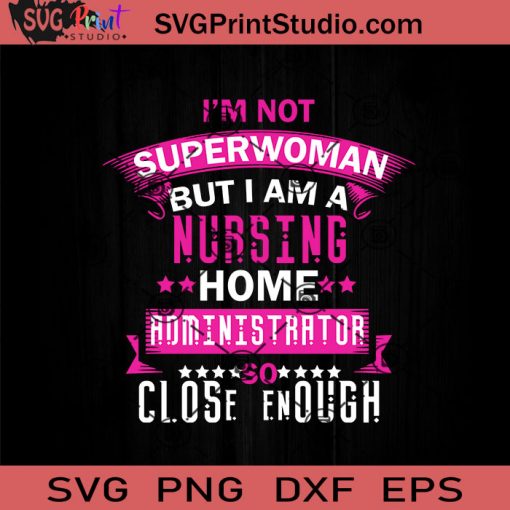 I Am Not A Super Woman SVG, Nurse SVG, Nurse Life SVG EPS DXF PNG Cricut File Instant Download