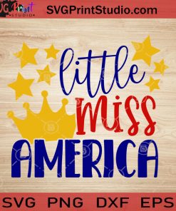 Little Miss America SVG, 4th of July SVG, America SVG EPS DXF PNG Cricut File Instant Download