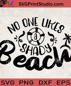 No One Likes A Shady Beach SVG, Summer SVG, Sun SVG, Beach SVG EPS DXF PNG Cricut File Instant Download