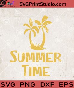 Summer Time SVG, Summer SVG, Beach SVG, Coconut Tree SVG EPS DXF PNG Cricut File Instant Download