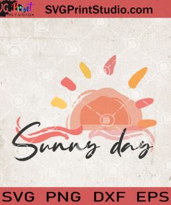 Sunny Day SVG, Summer SVG, Sun SVG, Sunny SVG EPS DXF PNG Cricut File Instant Download