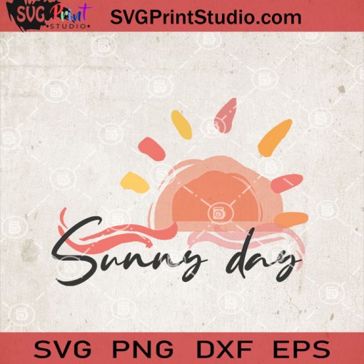 Sunny Day SVG, Summer SVG, Sun SVG, Sunny SVG EPS DXF PNG Cricut File Instant Download