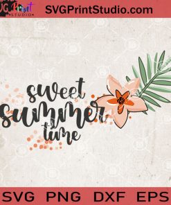 Sweet Summer SVG, Summer SVG, Flower SVG, Sweet Summer SVG EPS DXF PNG Cricut File Instant Download