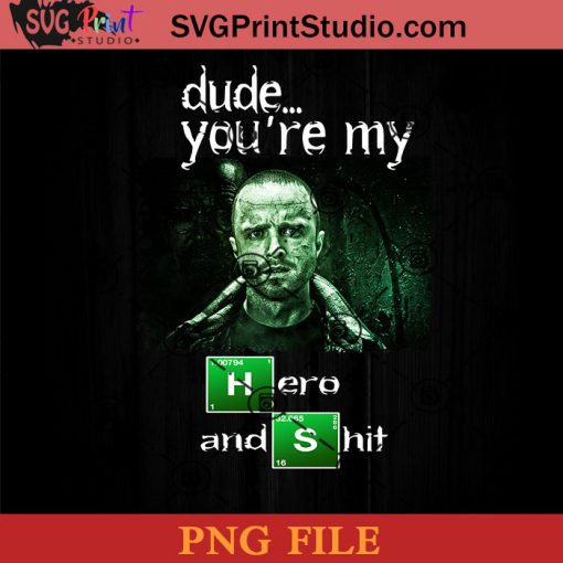 Dude You're My Hero And Shit PNG, El Camino PNG, Horror Movie PNG, Halloween PNG Instant Download