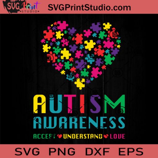 Autism Awareness Accept Understand Love SVG, Autism SVG, Puzzle SVG EPS DXF PNG Cricut File Instant Download