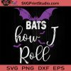 Bats How I Roll Funny SVG, Halloween Bats SVG, Spooky Bats SVG, Happy Halloween SVG EPS DXF PNG Cricut File Instant Download