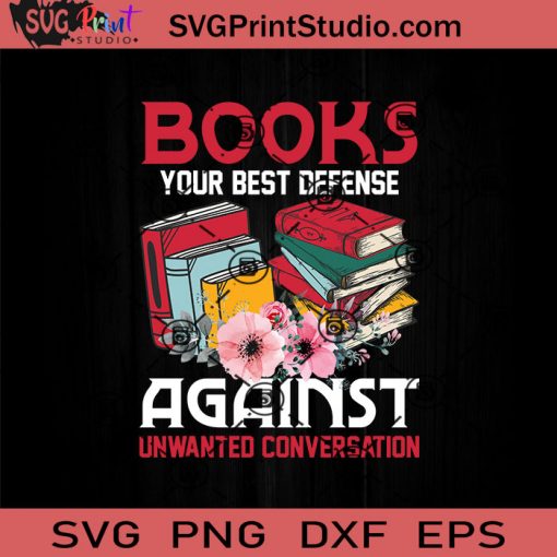 Books Your Best Defense Against SVG, Reading Book SVG, Book SVG EPS DXF PNG Cricut File Instant Download