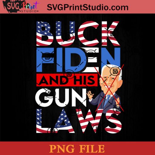 Buck Fiden And Hic Gun Laws PNG, Joe Biden PNG, American PNG Instant Download