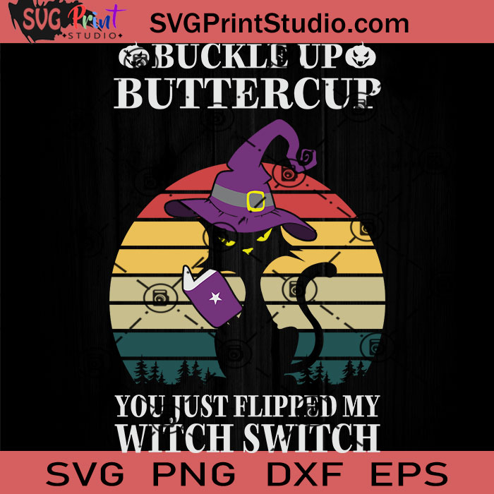 Buckle Up Buttercup You Just Flipped My Witch Switch SVG, Hocus Pocus