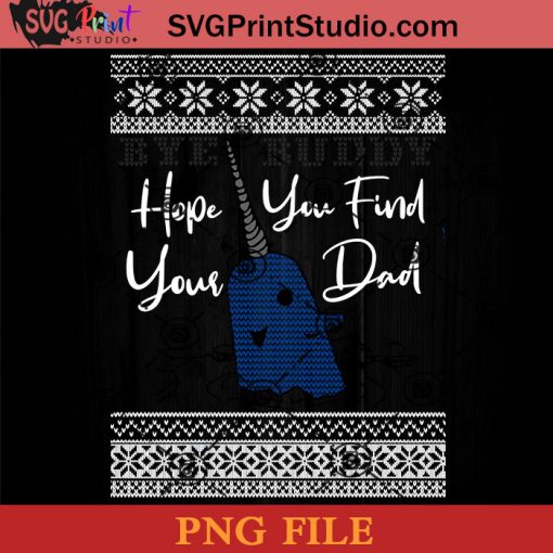 Bye Buddy Hope You Find Your Dad PNG, Mr Narwhal PNG, Christmas Decor PNG Instant Download
