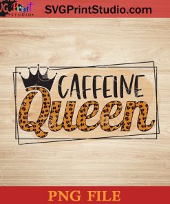 Caffeine Queen PNG, Drink PNG, Coffee PNG Instant Download