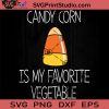 Candy Corn is My Favorite SVG, Candy Corn SVG, Happy Halloween SVG EPS DXF PNG Cricut File Instant Download