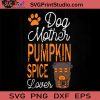 Dog Mother And Pumpkin Spice SVG, Spice Pumpkin SVG, Happy Halloween SVG EPS DXF PNG Cricut File Instant Download
