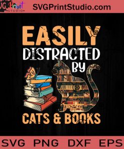 Easily Distracted by Cats And Books SVG, Reading Book SVG, Book SVG EPS DXF PNG Cricut File Instant Download