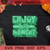 Enjoy Every Moment SVG, Happy Halloween SVG EPS DXF PNG Cricut File Instant Download