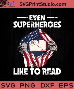 Even Superheroes Like To Read SVG, Reading Book SVG, Book SVG EPS DXF PNG Cricut File Instant Download