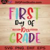 First Day Of 10th Grade SVG, Back To School SVG, School SVG EPS DXF PNG Cricut File Instant Download