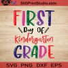 First Day Of Kindergarten Grade SVG, Back To School SVG, School SVG EPS DXF PNG Cricut File Instant Download