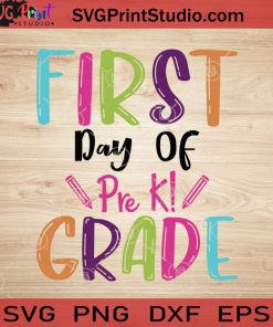 First Day Of Pre-K Grade SVG, Back To School SVG, School SVG EPS DXF PNG Cricut File Instant Download